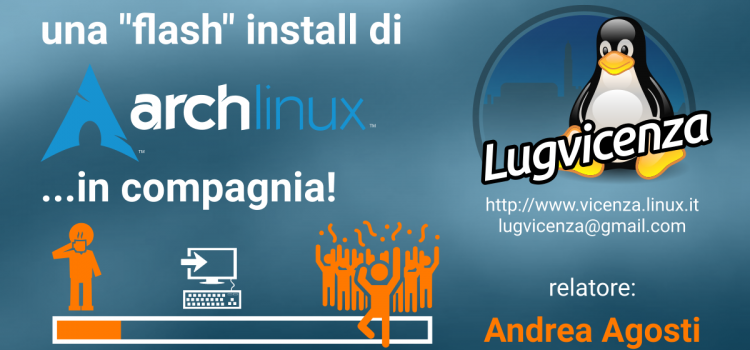 05.12.2017 – una “flash install” di ARCH linux – Andrea Agosti