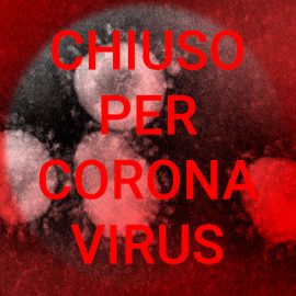 25 febbraio 2020 – chiusura precauzionale “Corona Virus”