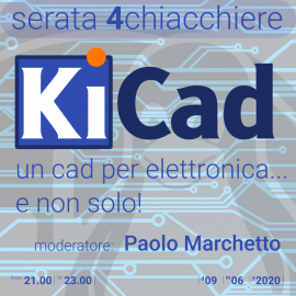 09 giugno 2020 – serata 4 chiacchiere su Kicad, cad per l’elettronica – Paolo Marchetto